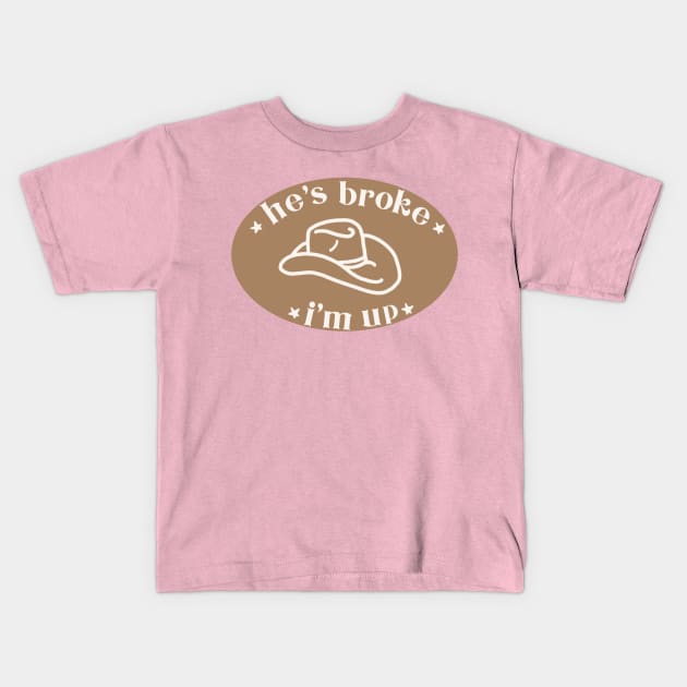 He’s broke I’m up Kids T-Shirt by gremoline